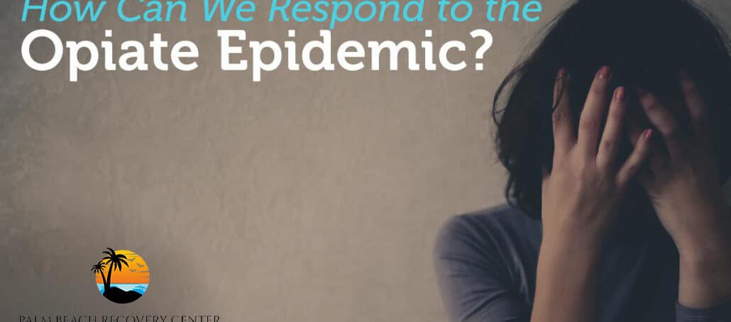 How Can We Respond to the Opiate Epidemic?