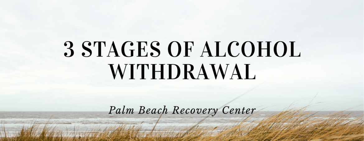 3 stages of alcohol withdrawal